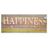 "Happiness is an Inside Job"  Wood Sign. 6X24