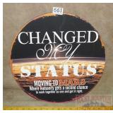 "Changed My Status" Wood Sign. 16".