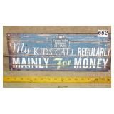 'My Kid's Call Regularly' Wood Sign. 6X16.