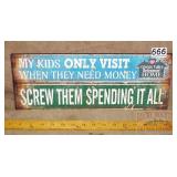 'My Kids Only Visit' Wood Sign. 6X16