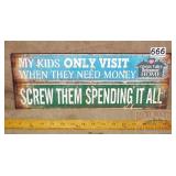 "My Kids Only Visit" Wood Sign. 6X16