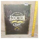 'Hunting Addiction' Heavy Steel Sign. 12X20