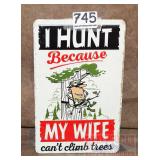 'Wife Can't Climb Trees' Embossed Tin Sign. 9X6