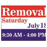 REMOVAL (Saturday, July 18) 9:30-4:00