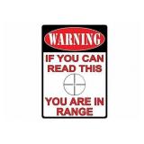 12" x 17" Tin Sign "Warning...You Are In Range"
