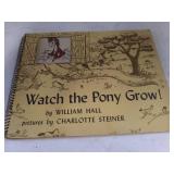 1942 Watch The Pony Grow by William Hall, Condition Good to VG, Rare Find