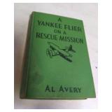 1945 1st Edition Presumed A Yankee Flier On A Rescue Mission by Al Avery, Condition Good