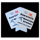 You survived nursing school, Congratulations " coozie* 2 pack