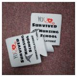 You survived nursing school, Congratulations " coozie* 2 pack