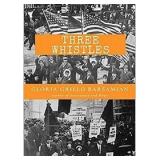 Three Whistles, by Gloria Barsamian