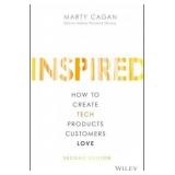 Inspired: How to Create Tech Products Customers Love (Silicon Valley Product Group)