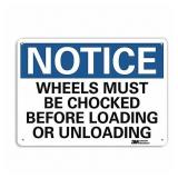 4pk Notice Sign, Sign Format Traditional OSHA, Wheels Must Be Chocked Before Loading Or Unloading