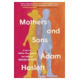 Mothers and Sons by Adam Haslett - New Sealed Book