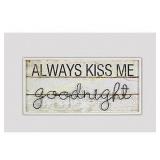 Wood/Twist Iron Always Kiss Me 13" x 27" Wall Sign