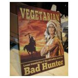 16" x 12" Vegetarian Bad Hunter Metal Sign