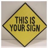 Metal "This Is Your Sign" Sign - 12.5" x 12.5"