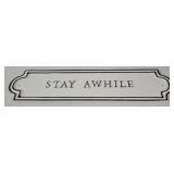 Stay Awhile Metal 18' Sign