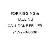 Rigging & Hauling Call Dane Feller 217-240-0806