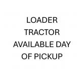 LOADER TRACTOR AVAILABLE DAY OF PICKUP