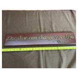 One Shoe Can Change Your Life Plaque
