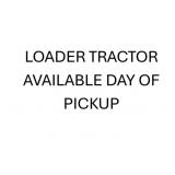 LOADER TRACTOR AVAILABLE DAY OF PICKUP
