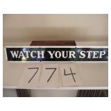 PORCELAIN SIGN..WATCH YOUR STEP