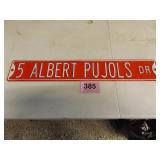 ALBERT PUJOLS DR.  METAL SIGN