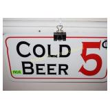 CONTEMPORARY FIVE CENT COLD BEER SIGN