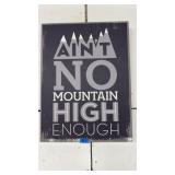 'AINT NO MOUNTAIN HIGH ENOUGH' CANVAS ART