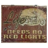 Life Needs No Red Lights Sign 16 Inches By 12