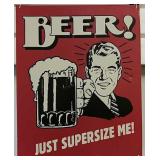 Beer Just Supersize Me Sign 12 Inches By 15 Inches