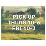 Pick Up Thurs 10-6 Fri 10-3 Pick Up Thurs 10-6 Fri 10-3