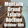 Montana Grand Estate Auction | October 14th
