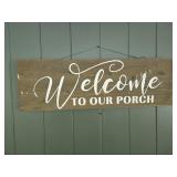 Welcome to our porch sign Approx 12 X 36