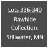Lots 336-340: Rawhide Collection of Stillwater, MN