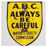 A.B.C. (Always Be Careful) porcelain shield sign