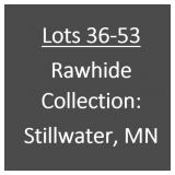 Lots 36-53: Rawhide Collection of Stillwater, MN