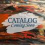 *** CATALOG COMING SOON! ***