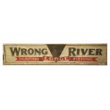 Wrong River Hunting & Fishing Lodge wood sign