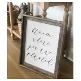 Farmhouse Sign "Bloom where you are planted"