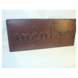 Indulge Metal Sign