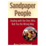 SANDPAPER PEOPLE DEALING WITH THE ONES WHO RUB