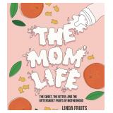 THE MOM LIFE BY LINDA FRUITS