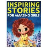 Inspiring Stories for Amazing Girls: A