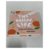 THE MOM LIFE HARDCOVER BOOK LINDA FRUITS THE MOM LIFE HARDCOVER BOOK LINDA FRUITS