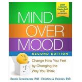 Mind Over Mood, Second Edition: Change How You