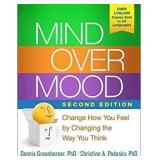 Mind Over Mood, Second Edition: