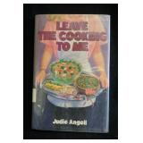 Leave the Cooking To Me by Judie Angell BK 1990