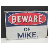 New Beware of Mike Metal Sign 8" x 12"