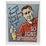 Gave Up Thinking Metal Sign 12 x 16"